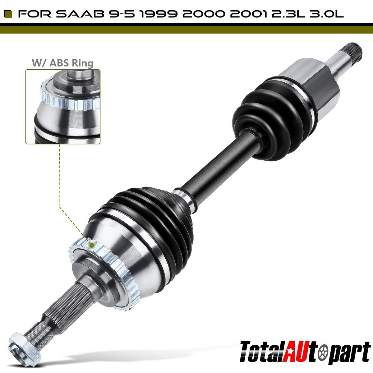 CV Axle Assembly for Saab 9-5 1999-2001 FWD V6 3.0L L4 2.3L Front