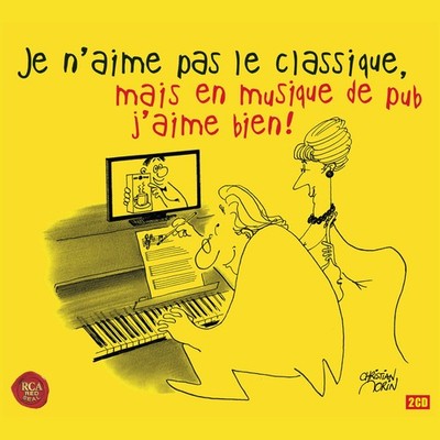 Je N'Aime Pas Le Classique Mais En Musique De Pub J'Aime Bien (CD)
