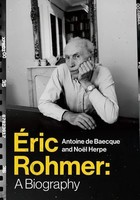 ÉRic Rohmer - A Biography | A Biography | Antoine De Baecque (U. A.) | Englisch