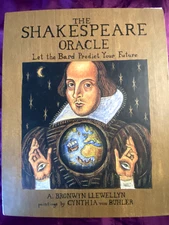 Shakespeare Oracle: Let the Bard Predict Your Future by A. Bronwyn Llewellyn.