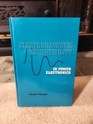 Electromagnetic Compatibility in Power Electronics by Laszlo Tihanyi