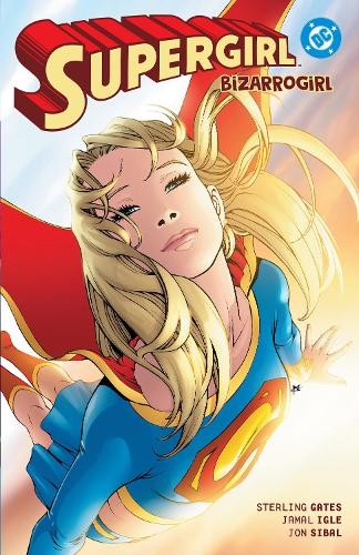 Supergirl: Bizarrogirl by Sterling Gates, Sterling Gates - 9781799512523