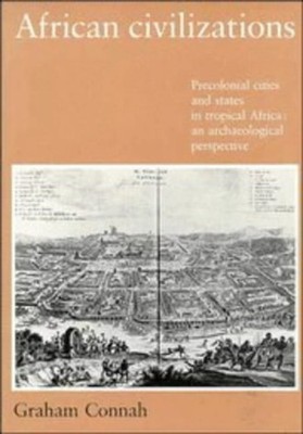 African Civilizations : Precolonial Cities and States in Tropical