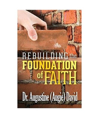 REBUILDING THE FOUNDATION OF FAITH, Augustine David