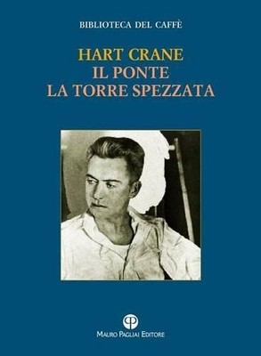 Hart Crane Il Ponte / La Torre Spezzata (Taschenbuch) Biblioteca del Caffè