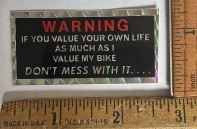 Vintage Warning Value Your Life Don t Mess With Bike Prism Decal Sticker Funny