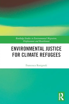 Environmental Justice for  Climate Refugees (Routledge  - Paperback NEW Rosignol