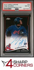 2014 TOPPS CHROME AUTO BLACK REFRACTOR #45 JOSE RAMIREZ RC #/100 PSA 8