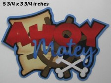 AHOY MATEY BOY TITLE scrapbook premade paper piecing 3D die cut by Rhonda