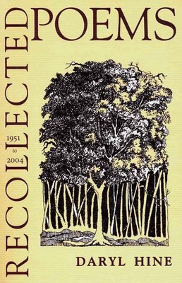 Recollected Poems: 1951-2004 by Daryl Hine (English) Paperback Book