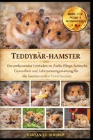 TEDDYBÄR-HAMSTER: Ein Umfassender Leitfaden Zu Zucht, Pflege, Aufzucht,