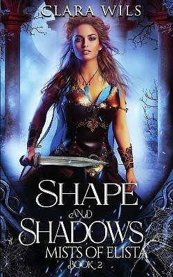 Shape and Shadows: An Epic Fantasy Reverse Harem By Clara Wils - New Copy - 9...