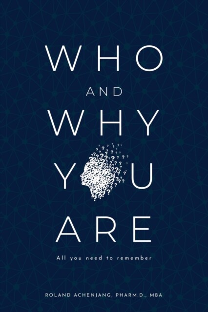 Achenjang - Who and Why You Are  All You Need to Remember - New paper - S9000z
