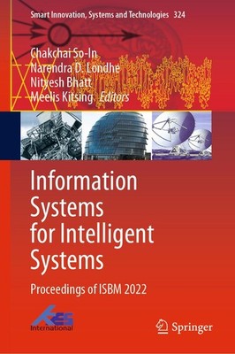 Information Systems for Intelligent Systems ~ Chakchai So-In ~  9789811974465