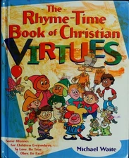 The Rhyme-Time Book of Christian Virtues by michael-p-waite, Good Book