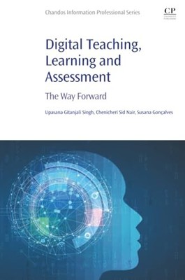 Digital Teaching, Learning and Assessment: The Way Forward by Upasana Gitanjali