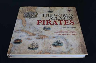 World Atlas of Pirates: Treasures - Hardcover, by Angus Konstam - Very Good b