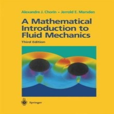 A Mathematical Introduction to Fluid Mechanics Jerrold E. Marsden