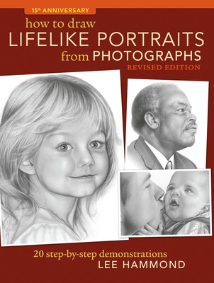 How To Draw Lifelike Portraits From Photographs - Revised: 20 step-by-step d...
