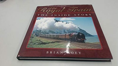 The Royal Train: The Inside Story by Hoey, Brian 1844255565 FREE Shipping