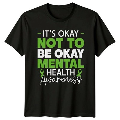 Its Okay Not To Be Okay T-Shirt Mental Health Awareness Gift For Him And Her