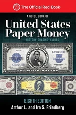 A Guide Book of United States Paper Money Source of History Grading & Values 8th
