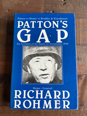Patton's Gap An Account of the Battle of Normandy 1944 HB Richard Rohmer