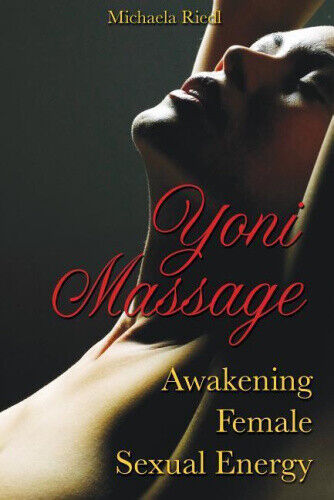 Yoni Massage: Awakening Female Sexual Energy by Riedl, Michaela - Picture 1 of 2