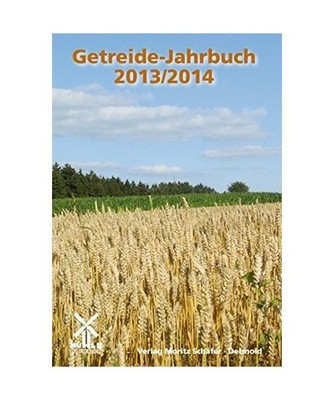 Getreide-Jahrbuch 2013/2014: Das unentbehrliche Jahrbuch für die tägliche Prax