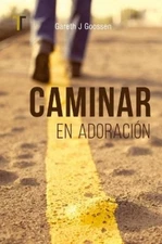 Gareth Goossen Caminar En Adoración (Paperback)