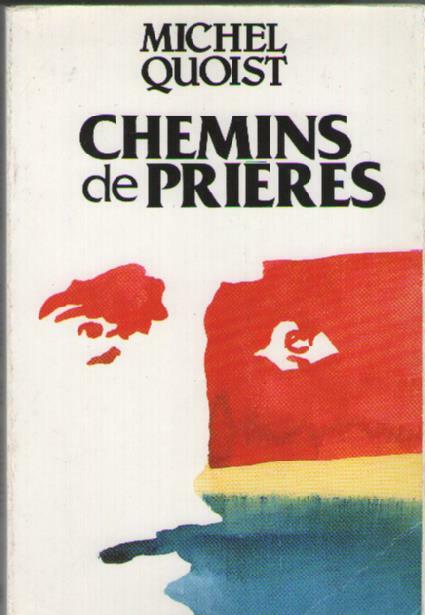 Livre : Chemins de Prières. Michel Quoist. Résumé Dedans
