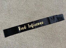 Bad Influence Sash Black Gold Hen Do Party Birthday Celebration Ladies