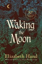 Elizabeth Hand Waking the Moon (Paperback) Elizabeth Hand Waking the Moon (Paperback)