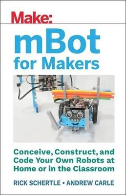 Rick Schertle Andrew Carle mBots for Makers (Paperback)