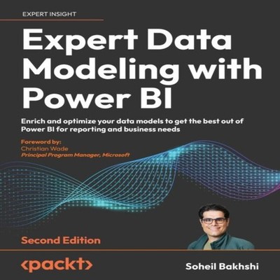 Expert Data Modeling with Power BI - Second Edition: Enrich and o