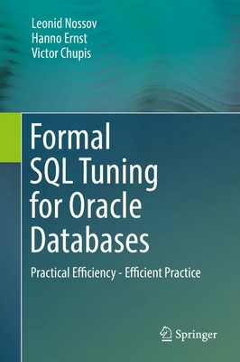 Formal SQL Tuning for Oracle Databases | Leonid Nossov (u. a.) | Englisch | Buch