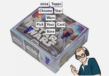2024 Topps Chrome Star Wars Pick Your Own Base Singles