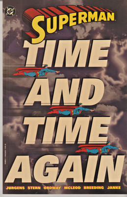SUPERMAN : TIME AND TIME AGAIN  $7.50 TPB  1st PRINT  212-PAGE  1994  DC NICE!!!