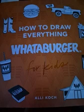 How to Draw Everything Whataburger : Learn to Draw with 35+ Whataburger Food,...