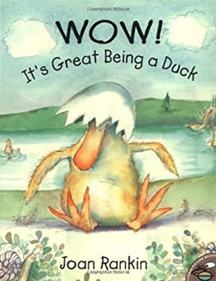 Wow! It's Great Being a Duck Picture Book Joan E., Rankin, Joan R
