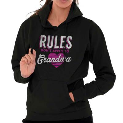 Funny Rules Don't Apply to Grandma Humor Womens Hooded Sweatshirts Hoodies