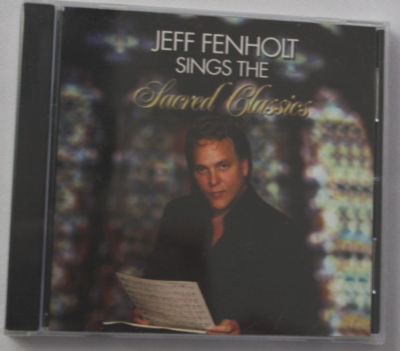JEFF FENHOLT SINGS THE SACRED CLASSICS [NEW CD] CHRISTIAN XIAN | eBay