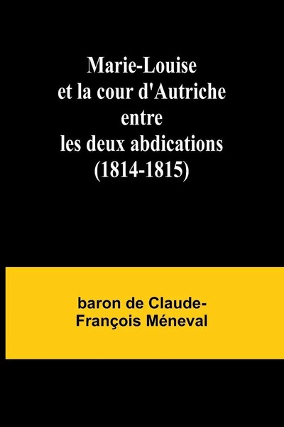 Baron De Claude-FrançOis MéNeva | Marie-Louise Et La Cour D'autriche Entre...-image