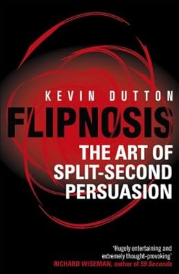 Flipnosis: The Art of Split-Second Persuasion, Dutton, Kevin, Used; Good Book