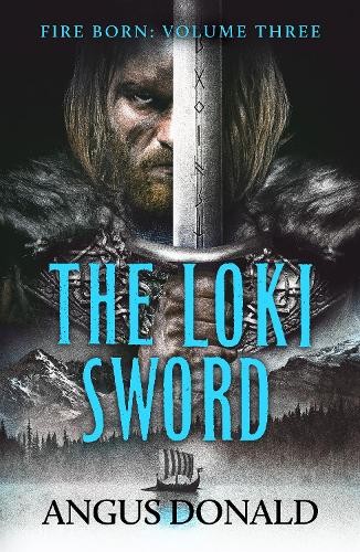 Angus Donald The Loki Sword (Tascabile) Fire Born - Foto 1 di 1