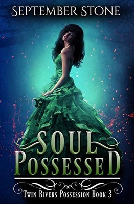 SOUL POSSESSED: A REVERSE HAREM URBAN FANTASY ADVENTURE By September Stone *NEW*