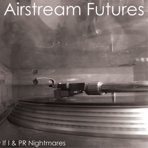 Фьючерсы на Airstream If I/PR Nightmares (винил) (ИМПОРТ ИЗ Великобритании)