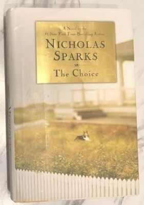 The Choice by Nicholas Sparks (2007, Hardcover) Romantic Mystery