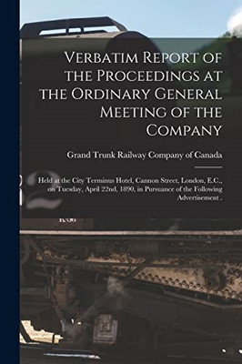 Verbatim Report of the Proceedings at the Ordinary Gene -  NEW Grand Trunk Rai 2