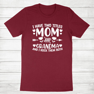 I Have Two Titles Mom Grandma And I Rock Them Both Shirt Mother's Day T-shirt